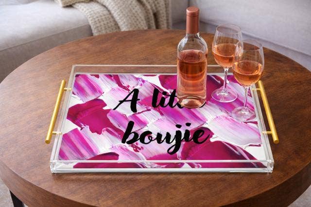 “A Little Boujie” Acrylic Serving Tray The Tray girl & more